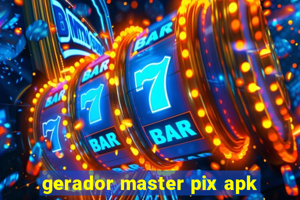 gerador master pix apk